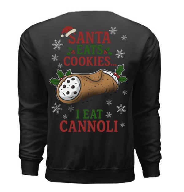 Santa eats cookies...I eat cannoli Christmas crewneck